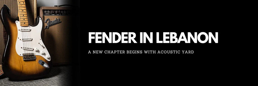 Acoustic Yard: Now an Official Fender Distributor in Lebanon
