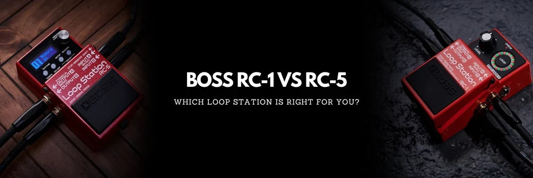 BOSS RC-1 vs RC-5: Which Loop Station Should You Choose?