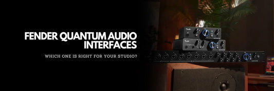 Fender Quantum Audio Interfaces Compared: Which One Should You Choose?